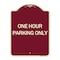Signmission Designer Series One Hour Parking Only, Burgundy Heavy-Gauge Aluminum Sign, 24" x 18", BU-1824-24611 A-DES-BU-1824-24611 - alternate 1